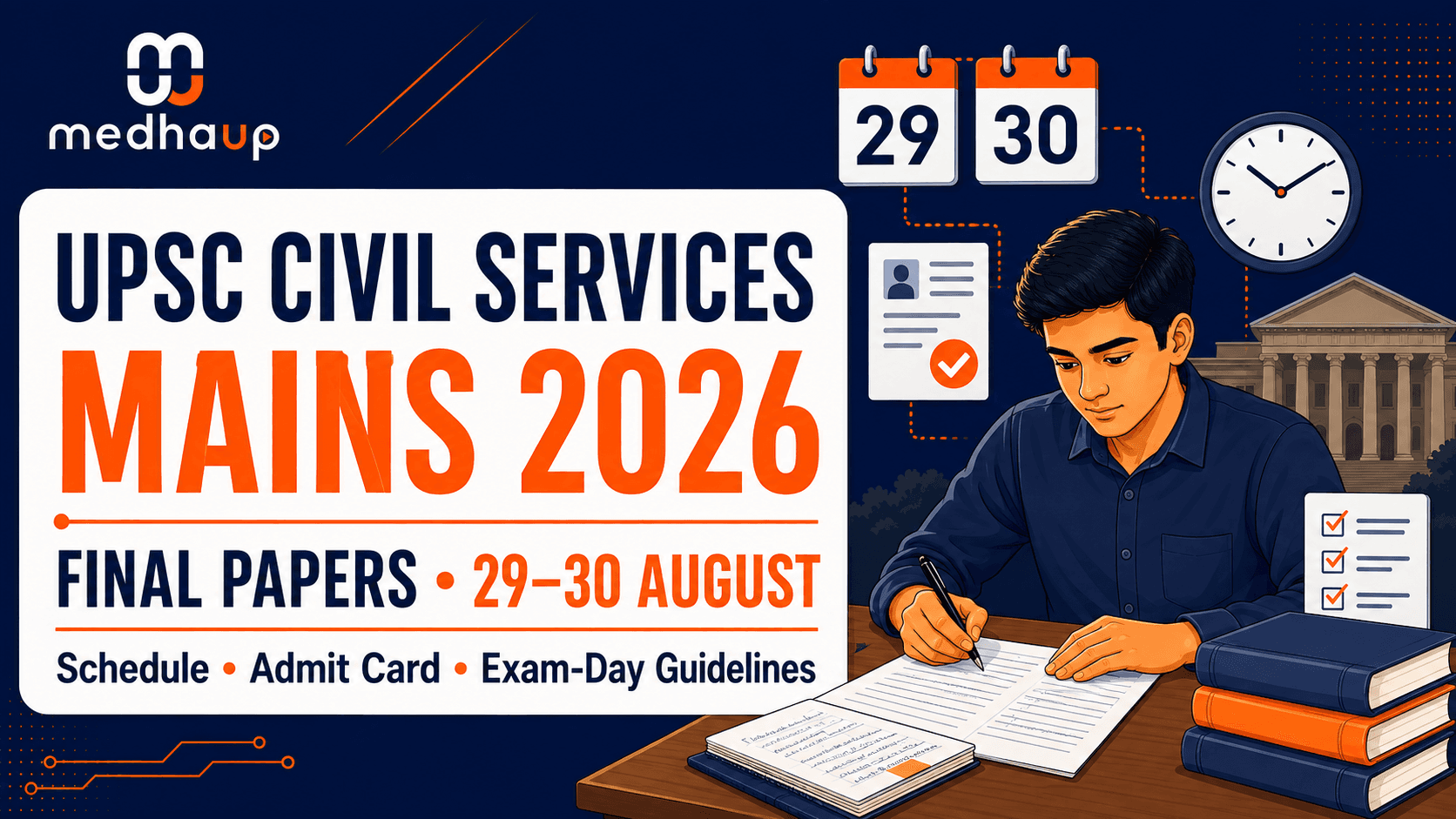UPSC Civil Services Mains 2026: August 29–30 Exam Schedule, Admit Card & Exam-Day Guidelines